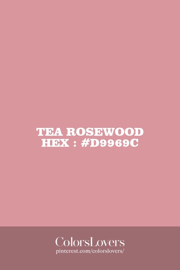 Tea Rosewood