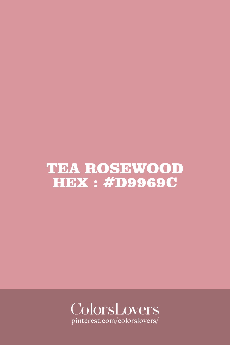 Tea Rosewood