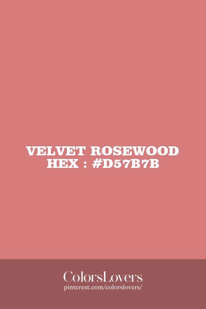 Velvet Rosewood